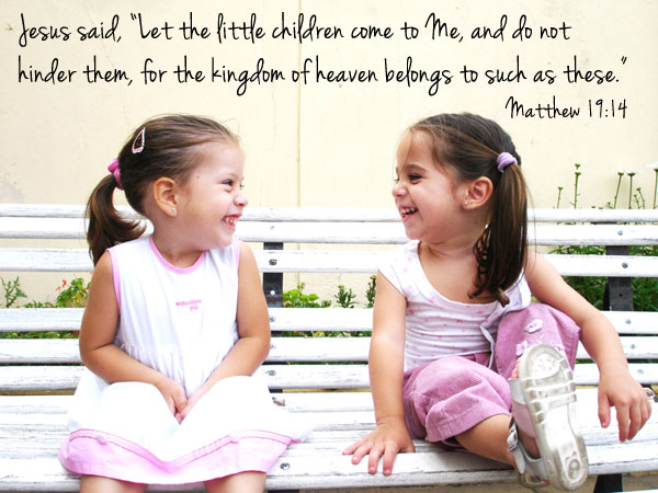 Matthew 19:14 – Jesus said, “Let the little children come to me, and do not hinder them, for the kingdom of heaven belongs to such as these.” #scripture #quotes #bible